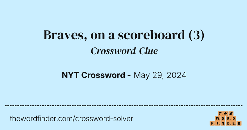 Braves, on a scoreboard crossword clue image