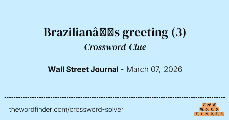 Brazilian’s greeting crossword clue image
