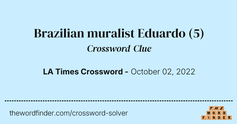 Brazilian muralist Eduardo crossword clue image