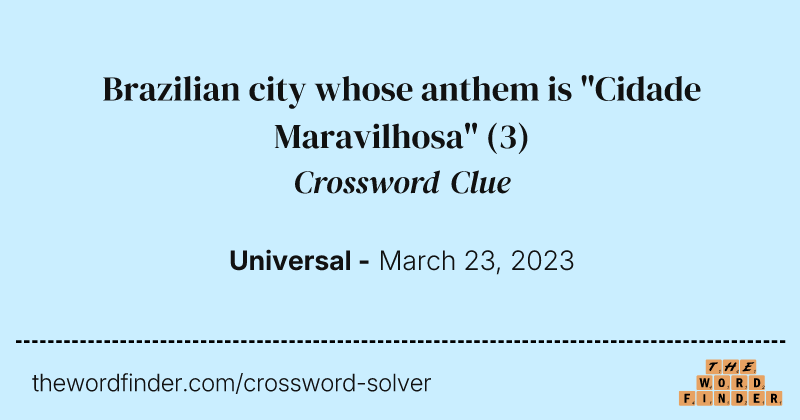 Brazilian city whose anthem is "Cidade Maravilhosa" crossword clue image