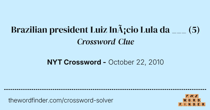 Brazilian president Luiz Inácio Lula da ___ crossword clue image