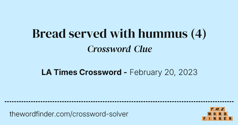 Bread served with hummus crossword clue image