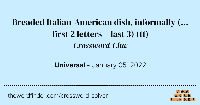 Breaded Italian-American dish, informally (... first 2 letters + last 3) crossword clue image