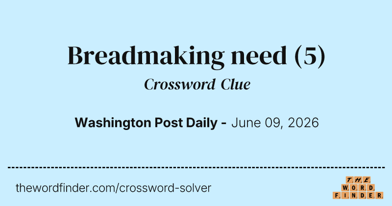 Breadmaking need crossword clue image