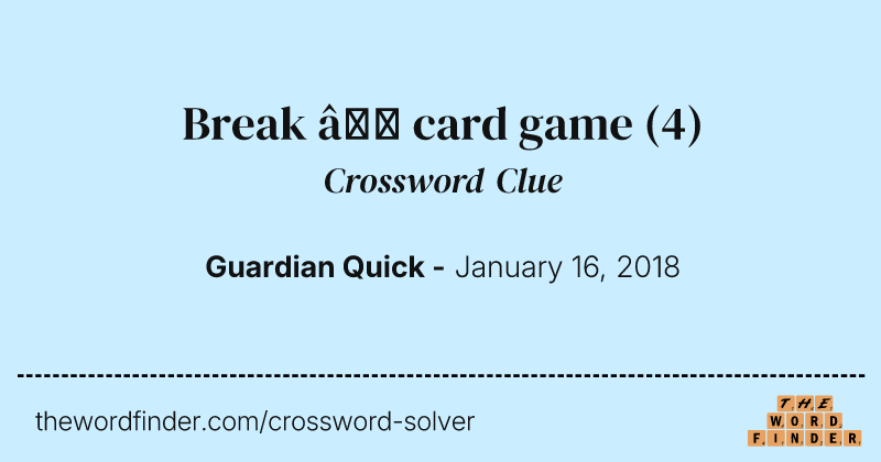Break — card game crossword clue image