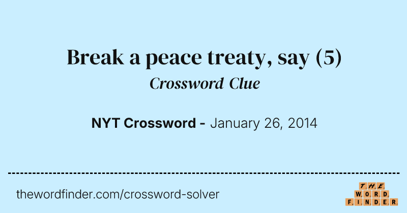 Break a peace treaty, say crossword clue image
