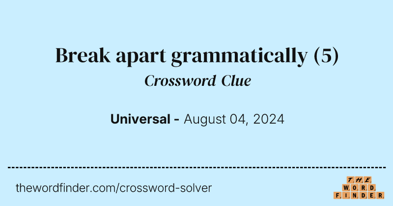 Break apart grammatically crossword clue image