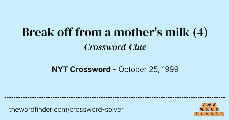 Break off from a mother's milk crossword clue image