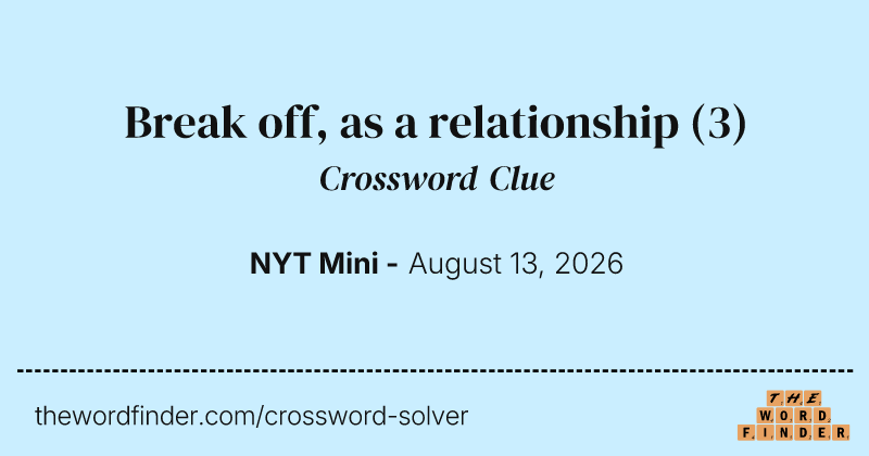 Break off, as a relationship crossword clue image