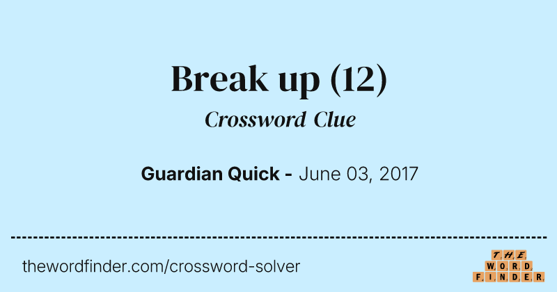 Break up crossword clue image