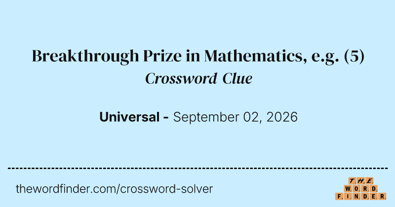 Breakthrough Prize in Mathematics, e.g. crossword clue image