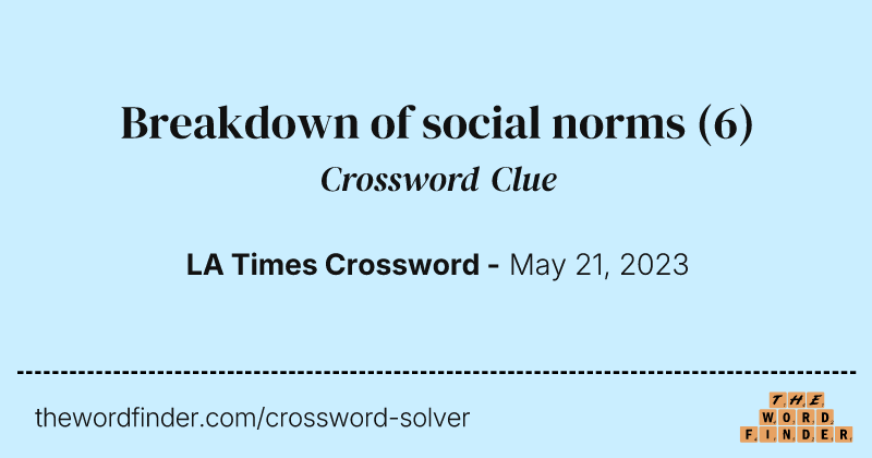 Breakdown of social norms crossword clue image