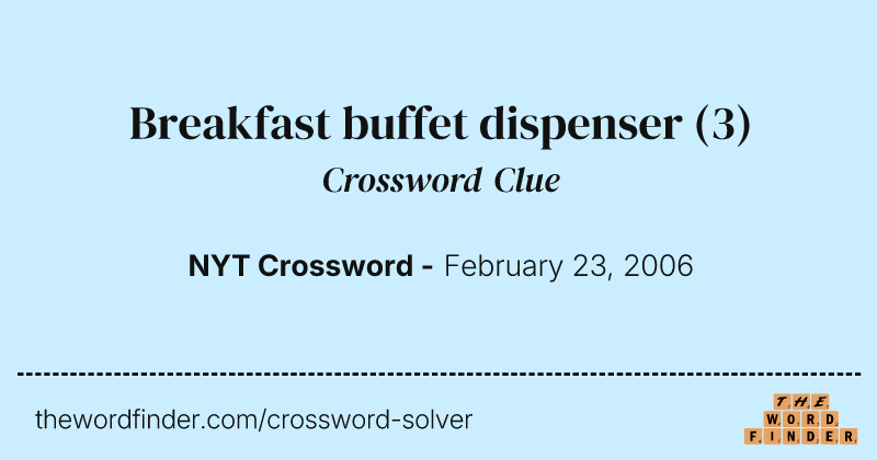 Breakfast buffet dispenser crossword clue image