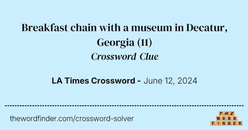 Breakfast chain with a museum in Decatur, Georgia crossword clue image