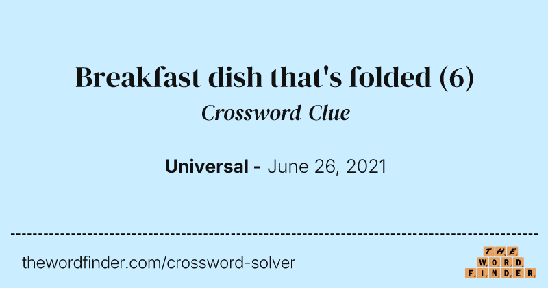 Breakfast dish that's folded crossword clue image