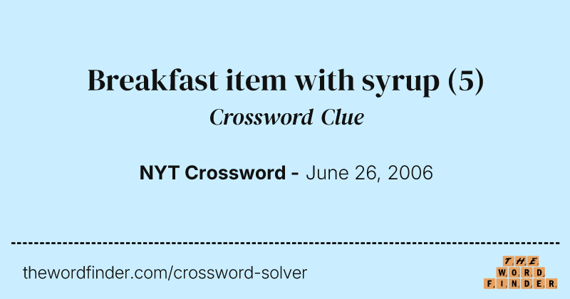 Breakfast item with syrup crossword clue image