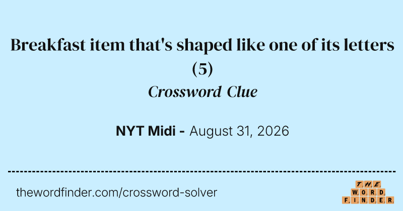 Breakfast item that's shaped like one of its letters crossword clue image