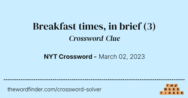 Breakfast times, in brief crossword clue image