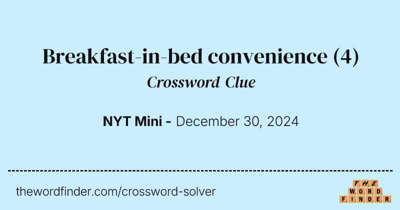 Breakfast-in-bed convenience crossword clue image