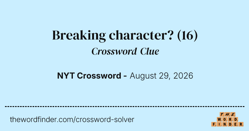 Breaking character? crossword clue image