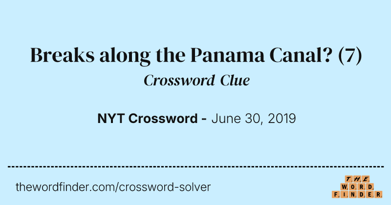 Breaks along the Panama Canal? crossword clue image