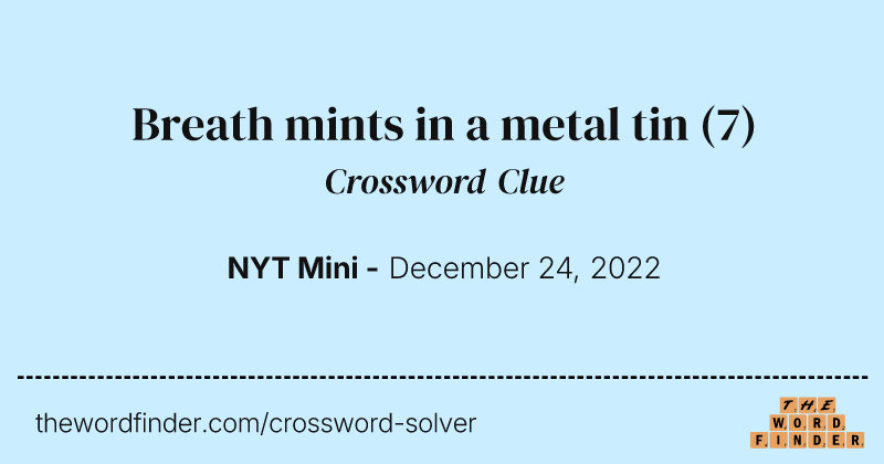 Breath mints in a metal tin crossword clue image