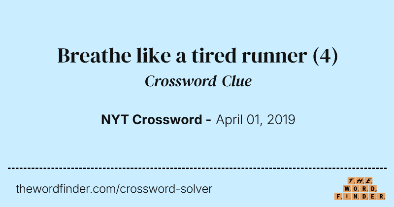 Breathe like a tired runner crossword clue image