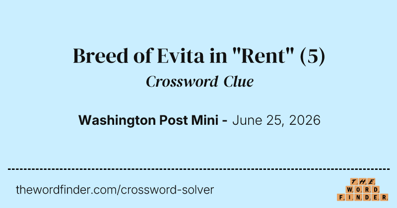 Breed of Evita in "Rent" crossword clue image