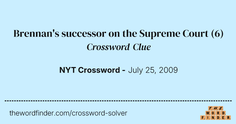 Brennan's successor on the Supreme Court crossword clue image