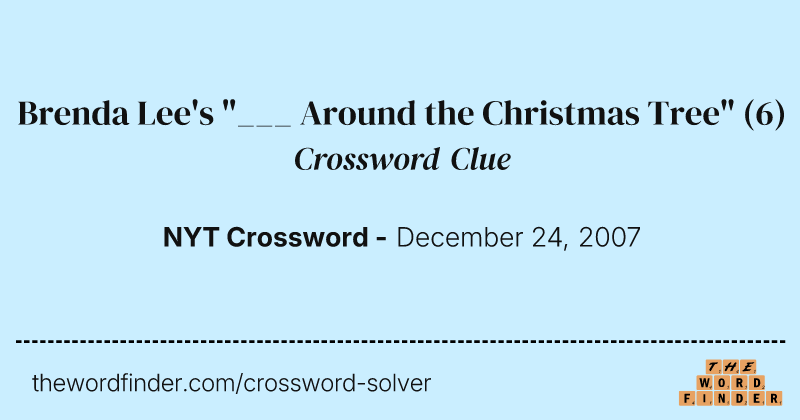 Brenda Lee's "___ Around the Christmas Tree" crossword clue image