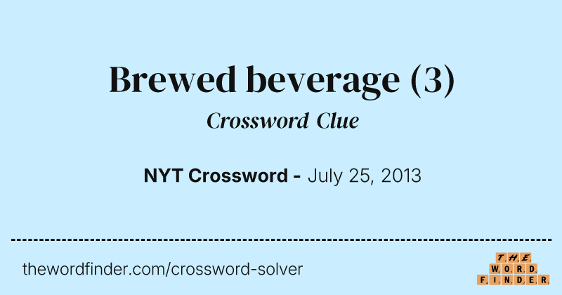 Brewed beverage crossword clue image