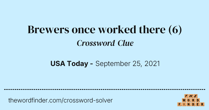 Brewers once worked there crossword clue image