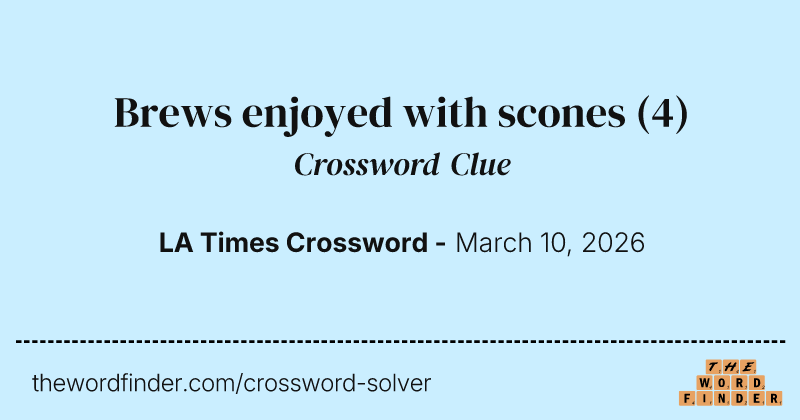 Brews enjoyed with scones crossword clue image