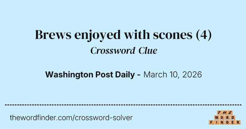 Brews enjoyed with scones crossword clue image