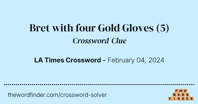 Bret with four Gold Gloves crossword clue image