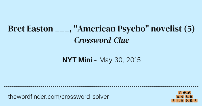 Bret Easton ___, "American Psycho" novelist crossword clue image