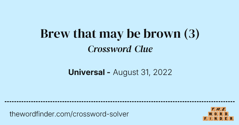 Brew that may be brown crossword clue image