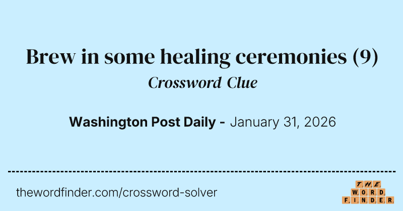 Brew in some healing ceremonies crossword clue image