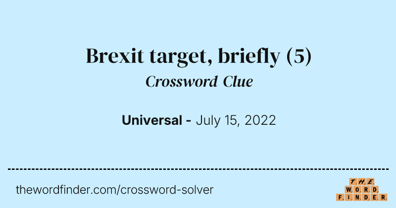 Brexit target, briefly crossword clue image