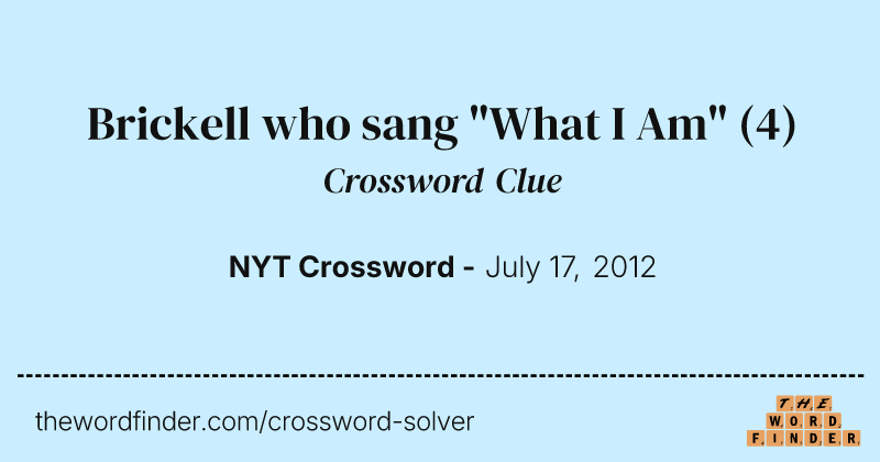 Brickell who sang "What I Am" crossword clue image
