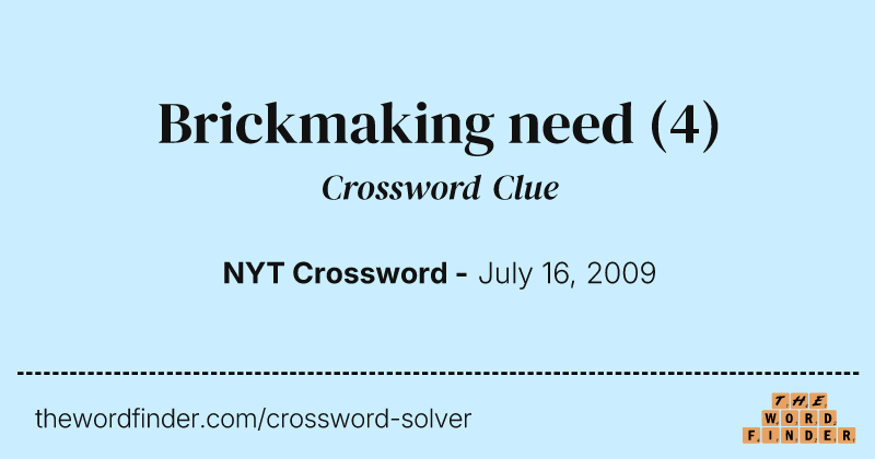 Brickmaking need crossword clue image