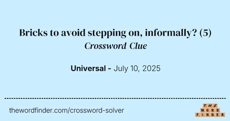 Bricks to avoid stepping on, informally? crossword clue image