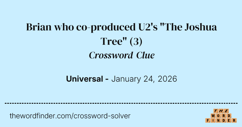 Brian who co-produced U2's "The Joshua Tree" crossword clue image