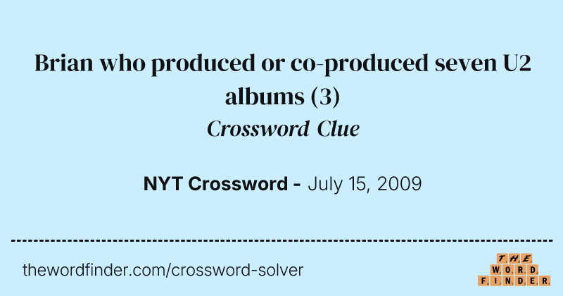 Brian who produced or co-produced seven U2 albums crossword clue image