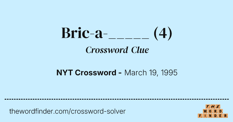 Bric-a-_____ crossword clue image