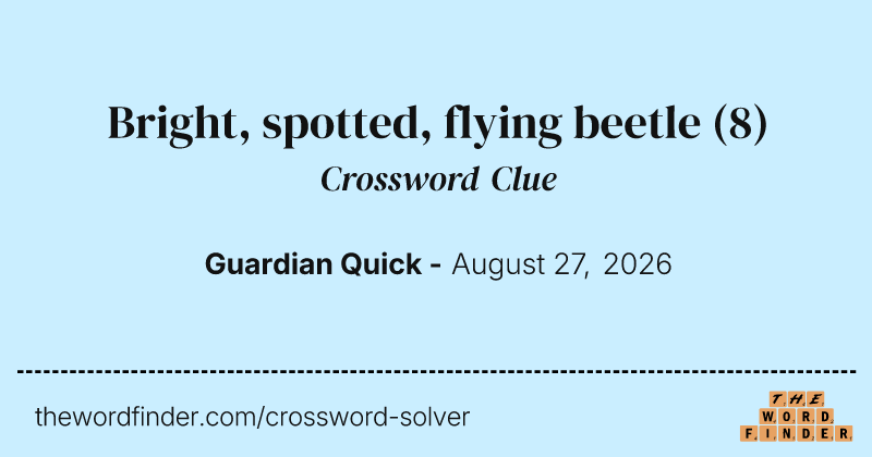 Bright, spotted, flying beetle crossword clue image