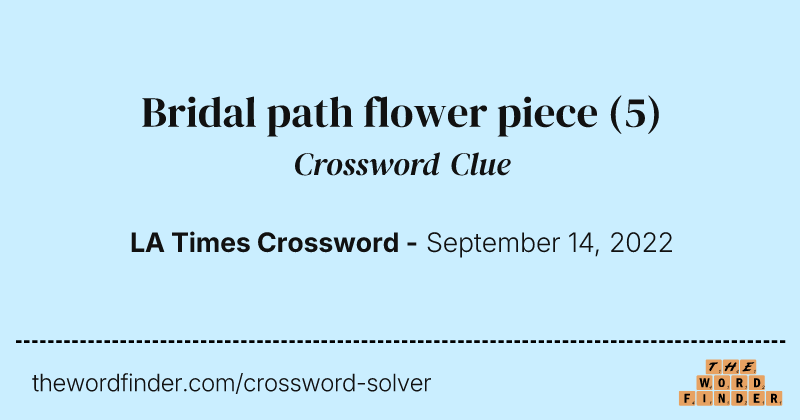 Bridal path flower piece crossword clue image