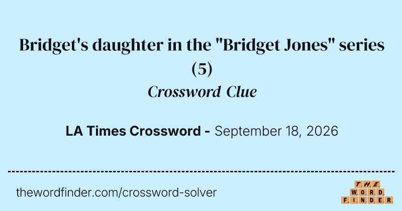 Bridget's daughter in the "Bridget Jones" series crossword clue image