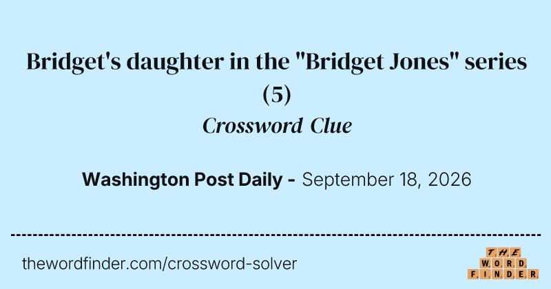 Bridget's daughter in the "Bridget Jones" series crossword clue image