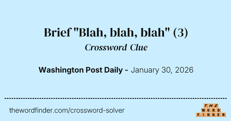 Brief "Blah, blah, blah" crossword clue image